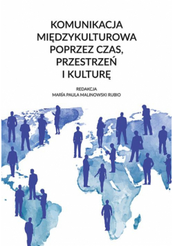 Komunikacja międzykulturowa poprzez czas, przestrzeń i kulturę