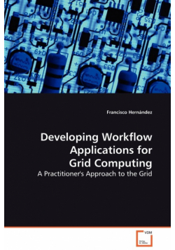 Developing Workflow Applications for Grid Computing