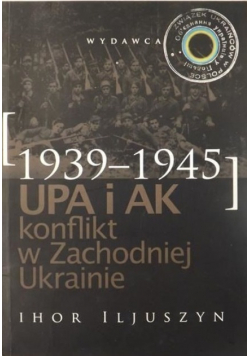 UPA i AK Konflikt w Zachodniej Ukrainie 1939
