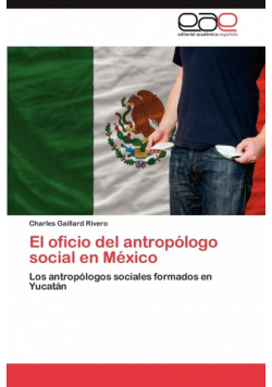 El oficio del antropólogo social en México