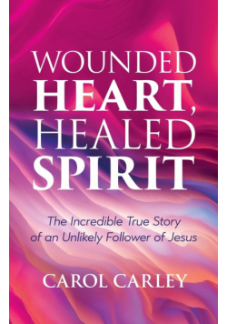 Wounded Heart, Healed Spirit