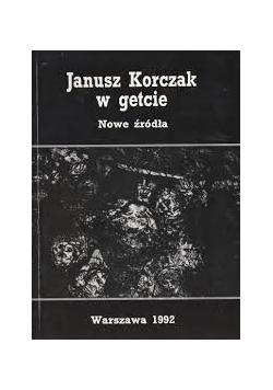 Janusz Korczak w getcie