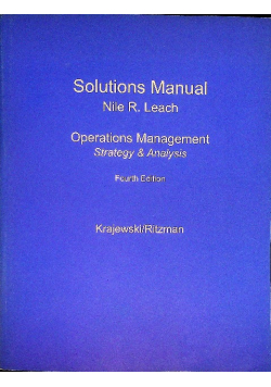 Solutions Manual to Operations Management Strategy and Analysis