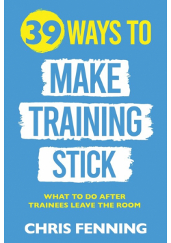 39 Ways to Make Training Stick
