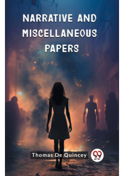 Narrative and Miscellaneous Papers