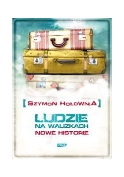 Ludzie na walizkach. Nowe historie