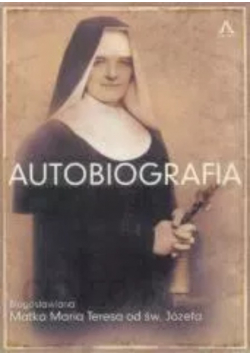 Autobiografia Błogosławiona  Matka Maria Teresa od św Józefa