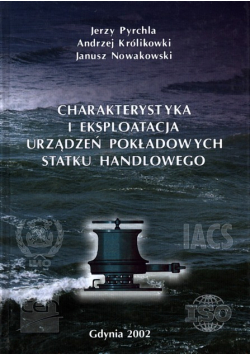 Charakterystyka i eksploatacja urządzeń pokładowych statku handlowego