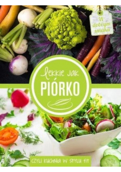 Lekkie jak piórko czyli kuchnia w stylu fit
