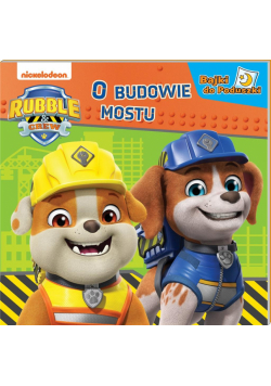 Rubble and crew. Bajki do poduszki. O budowie...