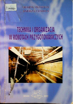 Technika i organizacja w robotach przygotowawczych