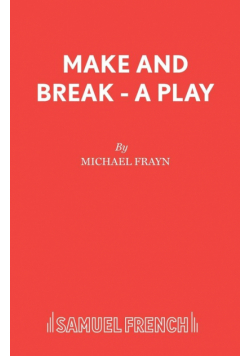 Make and Break - A Play