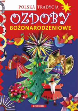Ozdoby bożonarodzeniowe Polska tradycja