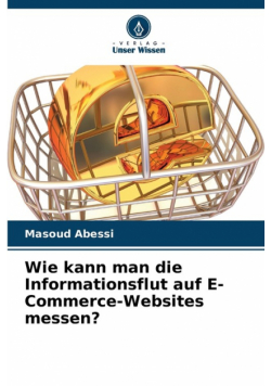 Wie kann man die Informationsflut auf E-Commerce-Websites messen?