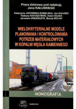 Wielokryterialne Modele Planowania I Kontrolowania Potrzeb Materiałowych W Kopalni Węgla Kamiennego