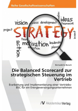 Die Balanced Scorecard zur strategischen Steuerung im Vertrieb