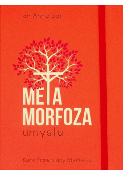 Metamorfoza umysłu Kurs przemiany myślenia