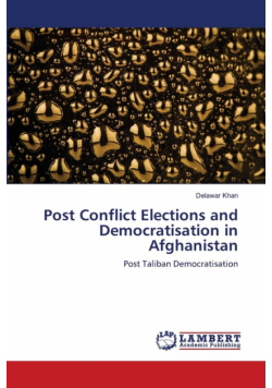 Post Conflict Elections and Democratisation in Afghanistan
