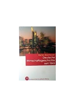 Deutsche Wirtschaftsgeschichte seit 1945