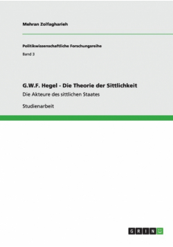 G.W.F. Hegel - Die Theorie der Sittlichkeit