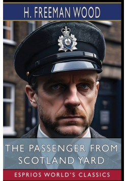 The Passenger From Scotland Yard (Esprios Classics)