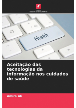 Aceitação das tecnologias da informação nos cuidados de saúde