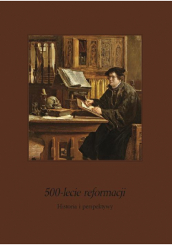 500-lecie Reformacji. Historia i perspektywy
