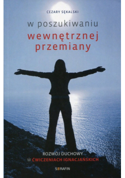 Sękalski Cezary - W poszukiwaniu wewnętrznej przemiany