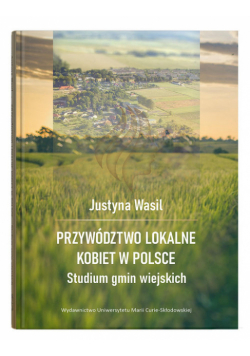 Przywództwo lokalne kobiet w Polsce Studium gmin wiejskich