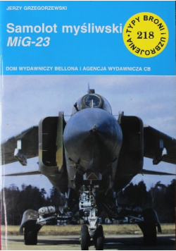 Typy i uzbrojenia Tom 218 Samolot myśliwski MiG 23