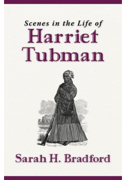 Scenes in the Life of Harriet Tubman (New Edition)