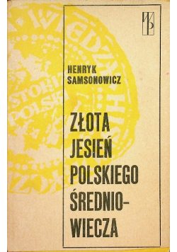 Złota jesień polskiego średniowiecza