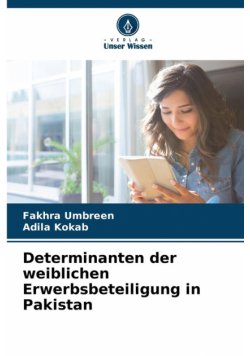 Determinanten der weiblichen Erwerbsbeteiligung in Pakistan