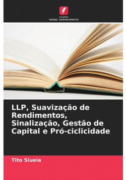 LLP, Suavização de Rendimentos, Sinalização, Gestão de Capital e Pró-ciclicidade