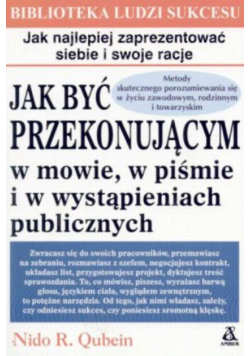 Jak być przekonującym w mowie w piśmie w wystąpieniach publicznych