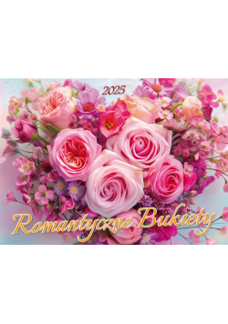 Kalendarz 2025 ścienny albumowy Romantyczne Bukiet