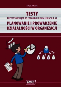 Testy przygotowujące do egzaminu z kwalifikacji A.35 Planowanie i prowadzenie działalności gospodarczej
