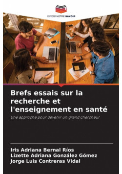 Brefs essais sur la recherche et l'enseignement en santé