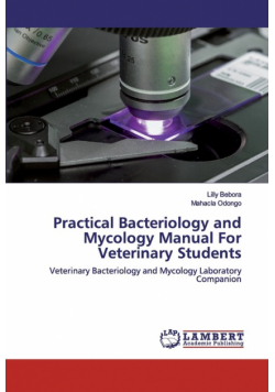 Practical Bacteriology and Mycology Manual For Veterinary Students