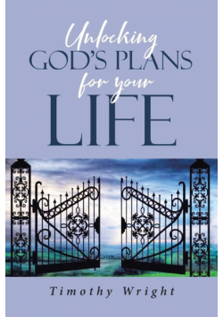 Unlocking God's Plans for Your Life
