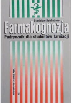 Kohlmunzer Stanisław - Farmakognozja. Podręcznik dla studentów farmacji