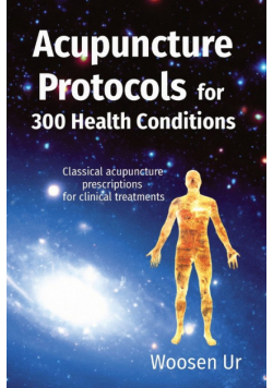 Acupuncture Protocols  for  300 Health Conditions