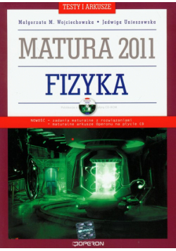 Fizyka testy i arkusze Matura 2011 z płytą CD