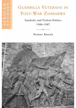 Guerrilla Veterans in Post-War Zimbabwe