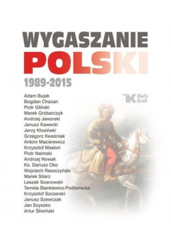 Wygaszanie Polski 1989 - 2015