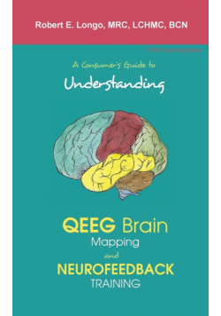 A Consumer's Guide to Understanding QEEG Brain Mapping and Neurofeedback Training