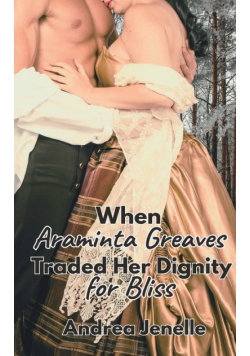 When Araminta Greaves Traded Her Dignity for Bliss