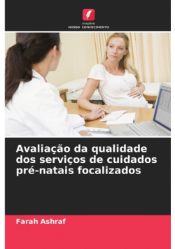 Avaliação da qualidade dos serviços de cuidados pré-natais focalizados