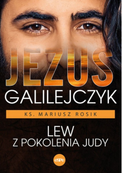 Jezus Galilejczyk Lew z pokolenia Judy