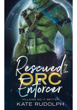 Rescued by the Orc Enforcer